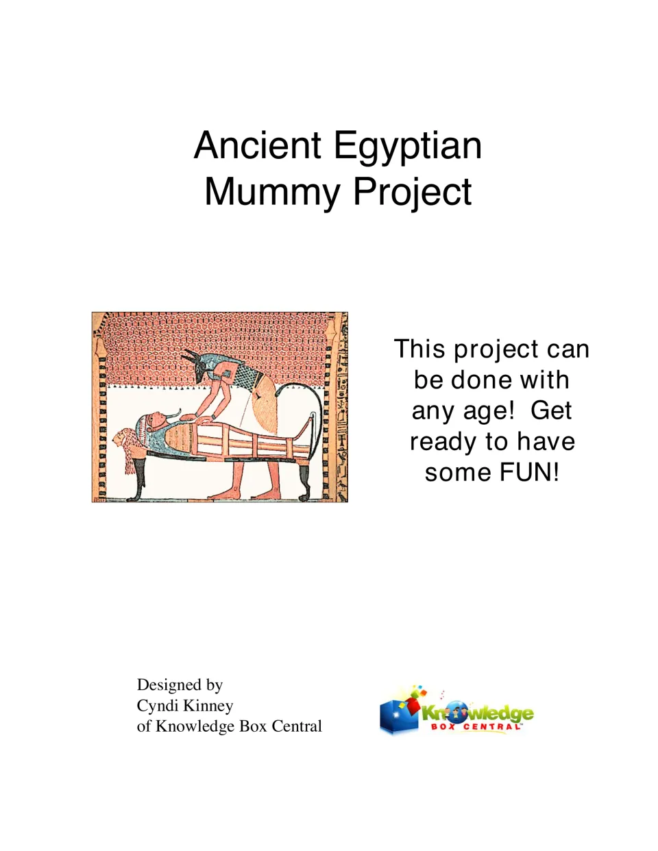 Ancient Egyptian Mummy Project cover names designer Cyndi Kinney and says the project can be done at any age