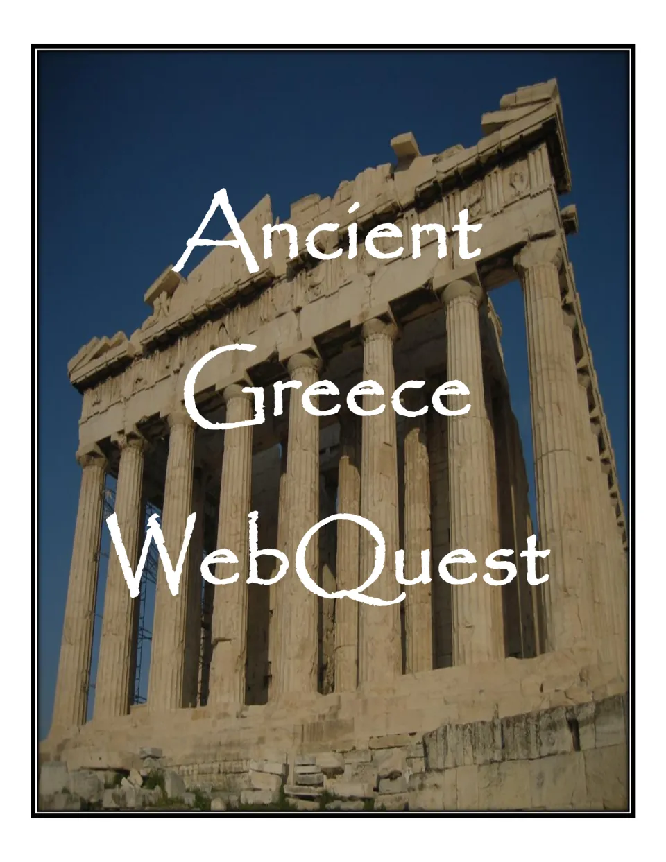 Ancient Greece WebQuest cover: title lettered over a photo of the Parthenon's columns against a deep blue sky