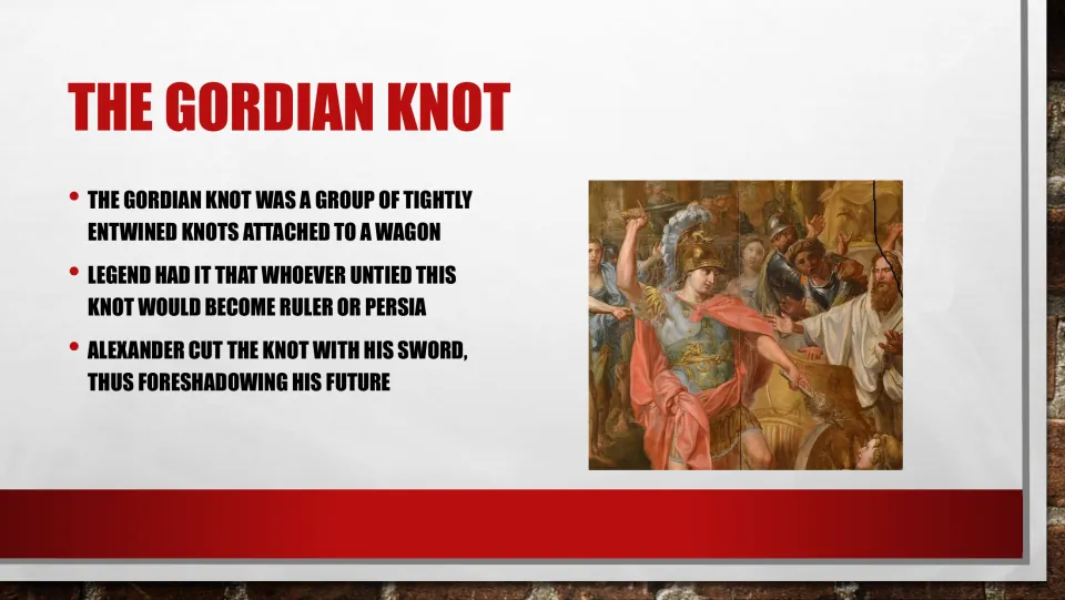 Gordian Knot slide explains the wagon’s tangled knots, a prophecy of rule, and Alexander’s sword solution.