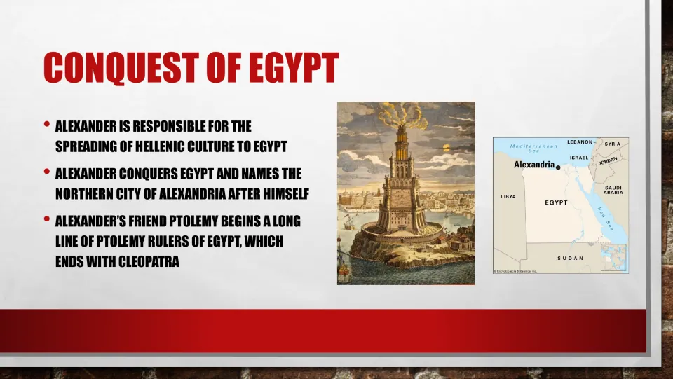 Egypt conquest slide covers Hellenic culture, Alexandria’s naming, and Ptolemy’s dynasty ending with Cleopatra.