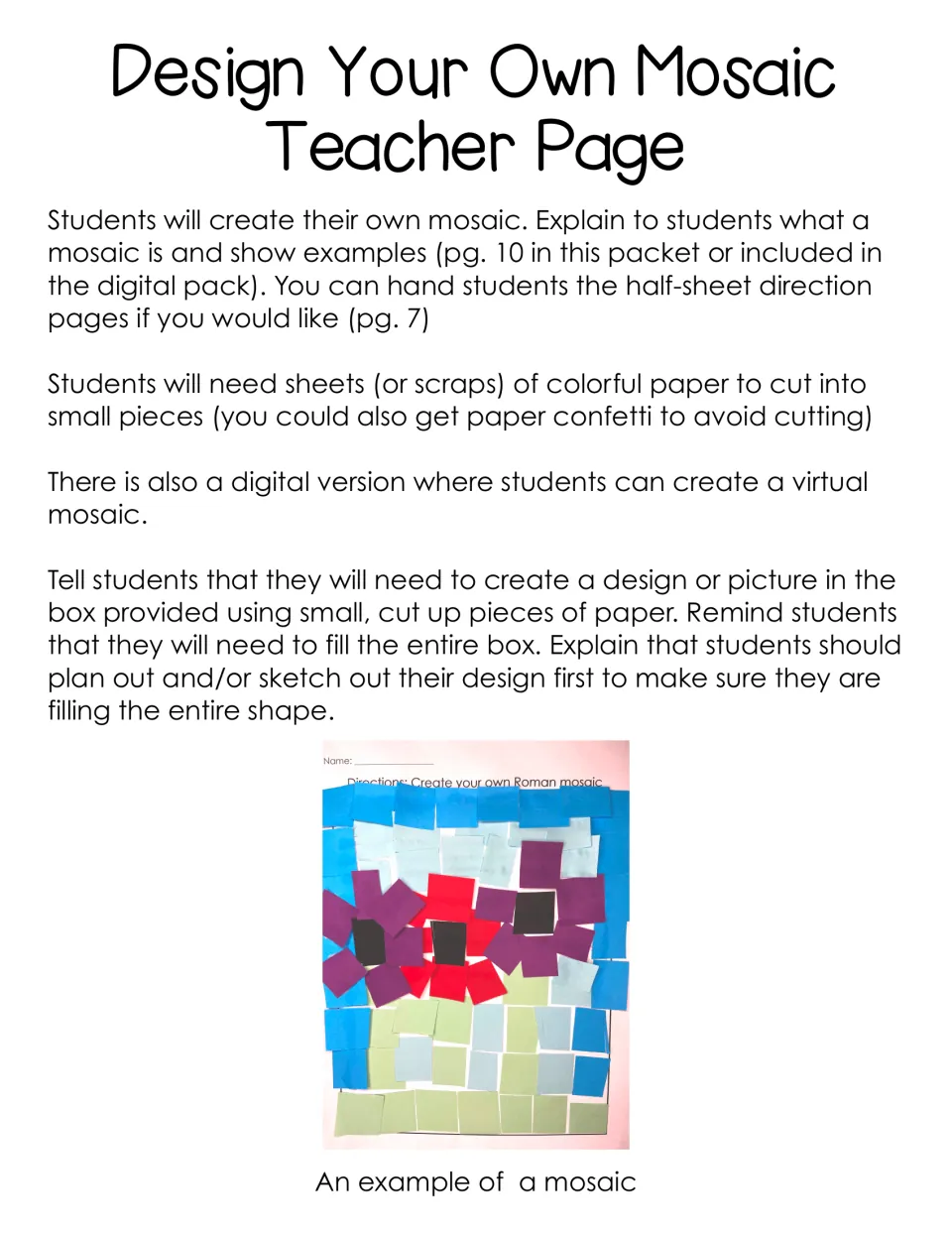 Mosaic craft teacher notes: explain mosaics, gather colorful paper scraps and have students fill the box; sample shown