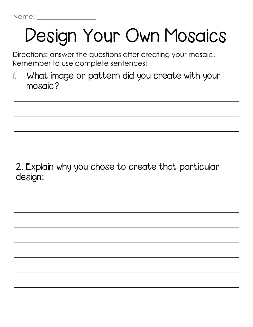 Mosaic reflection: students write complete sentences on what image or pattern they made and why they chose that design