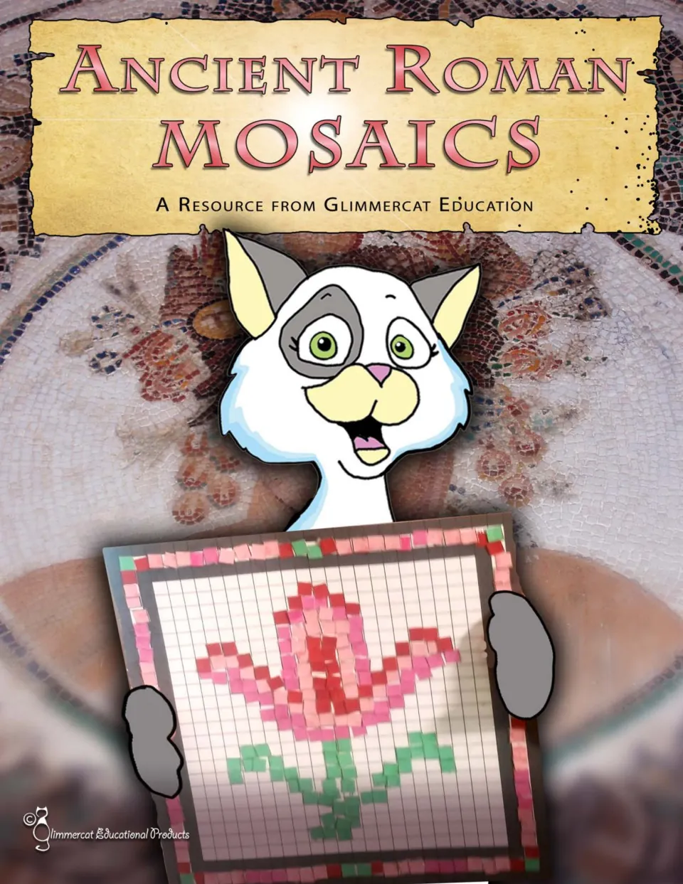 Ancient Roman Mosaics cover from Glimmercat Education: a cartoon cat holds a finished paper mosaic of a pink flower
