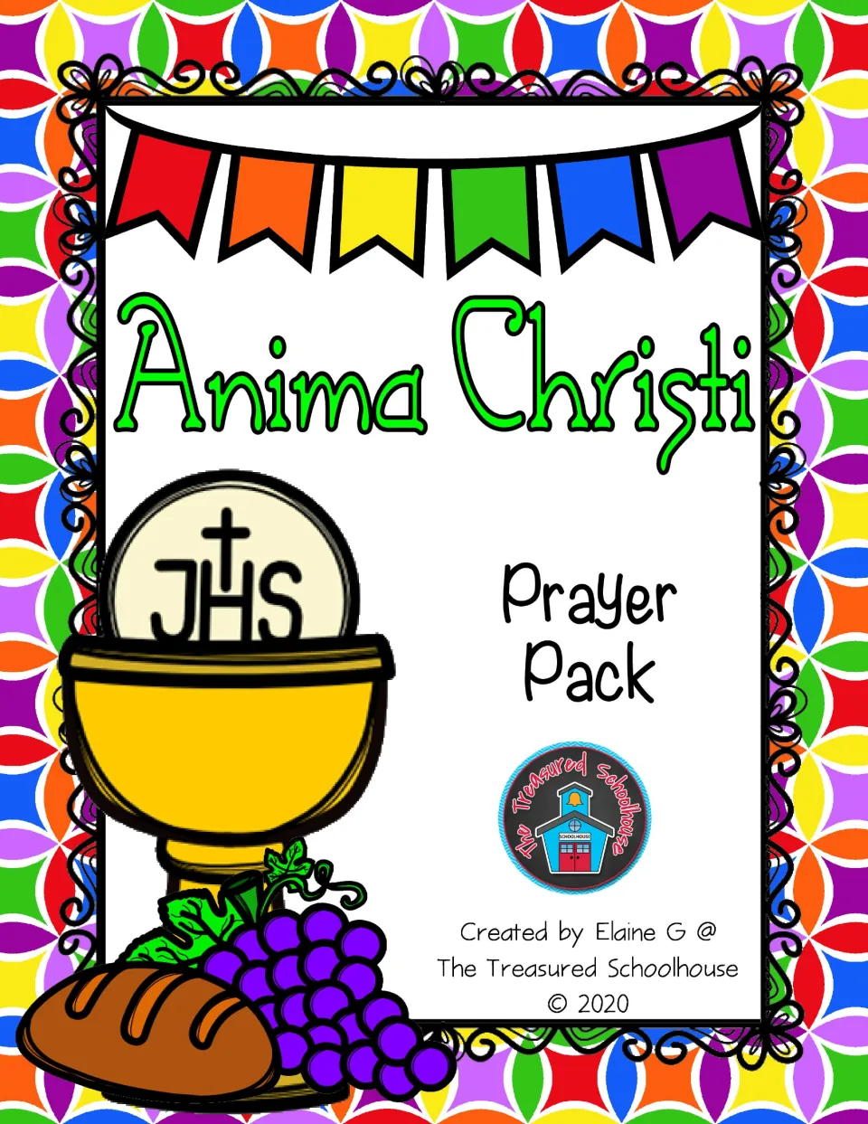 Anima Christi Prayer Pack cover identifies the prayer resource as created by Elaine G at The Treasured Schoolhouse.