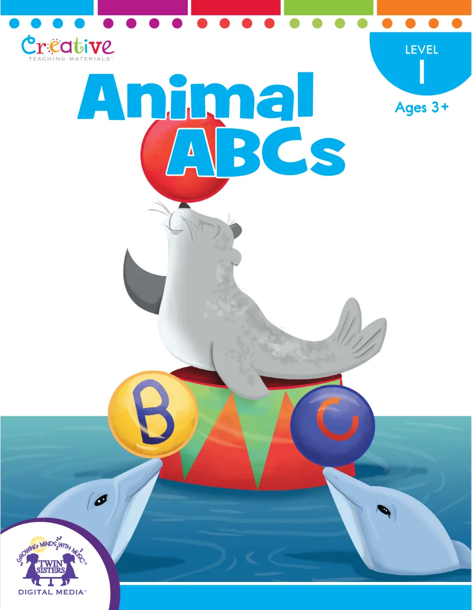 Animal ABCs Level 1 cover, ages 3+: a seal balances an A ball while two dolphins hold B and C balls above the water