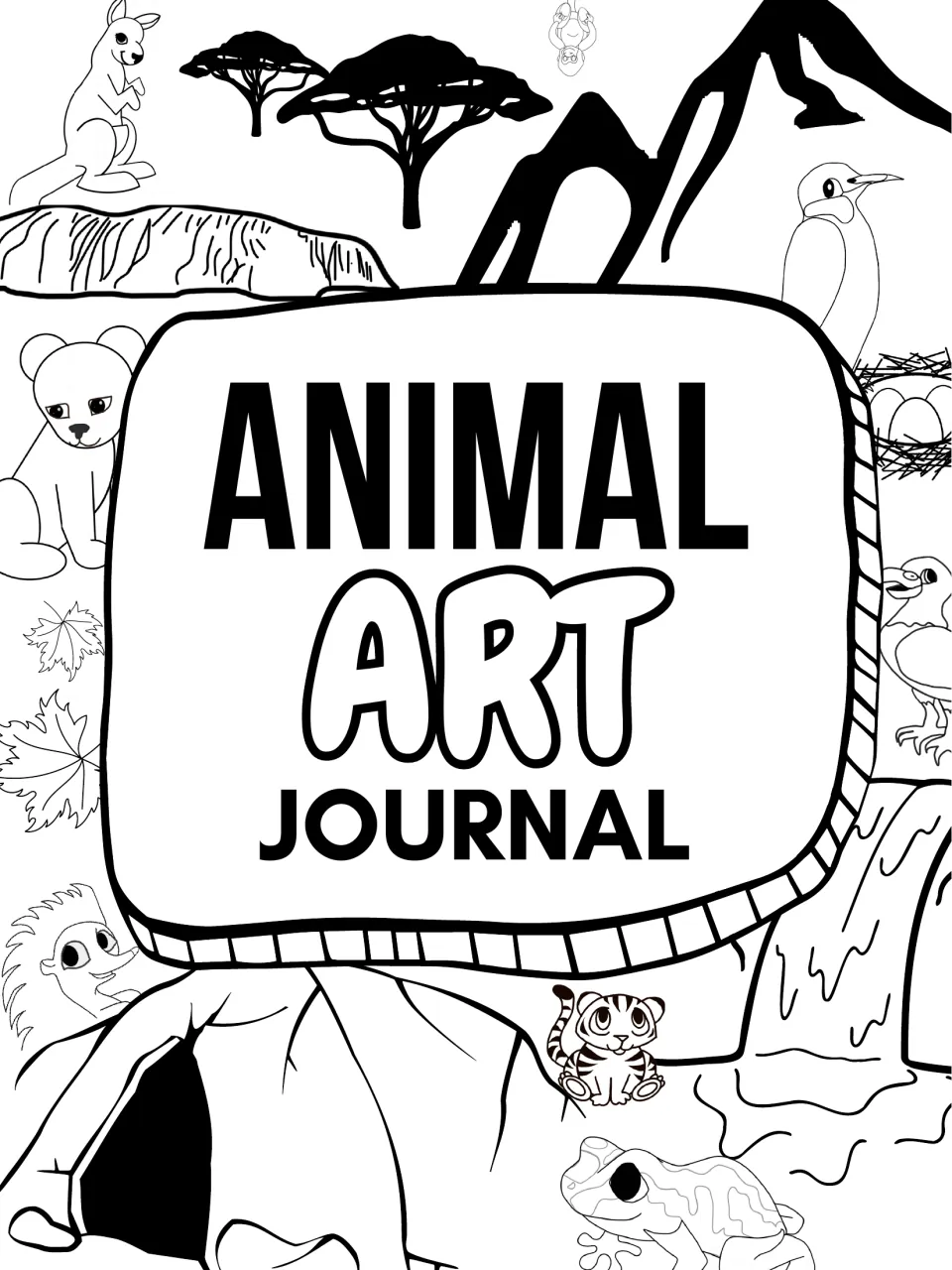 Animal Art Journal cover: bold title surrounded by outline drawings of a kangaroo, penguin, tiger cub, frog and landscapes