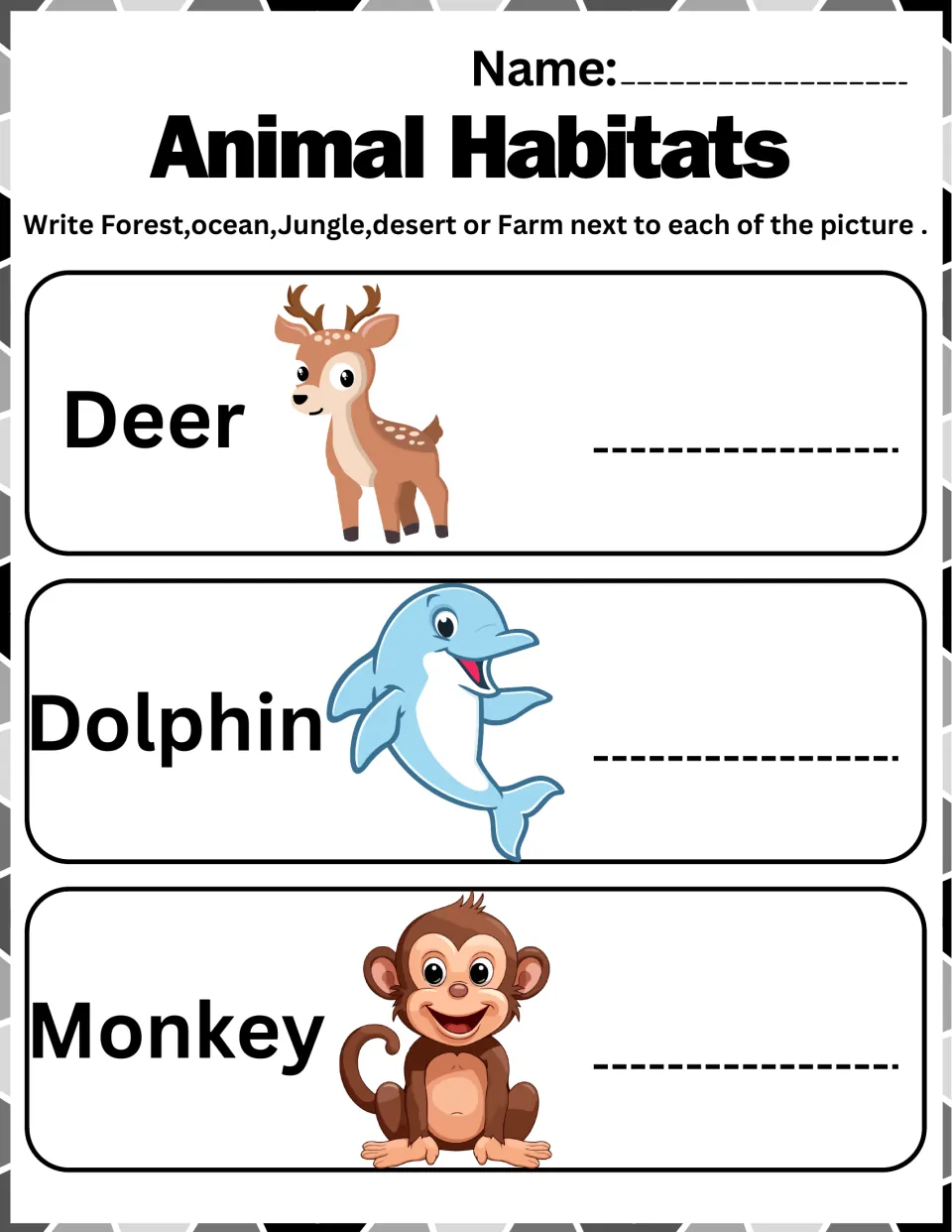 Habitat practice 1: write forest, ocean, jungle, desert, or farm for deer, dolphin, and monkey.