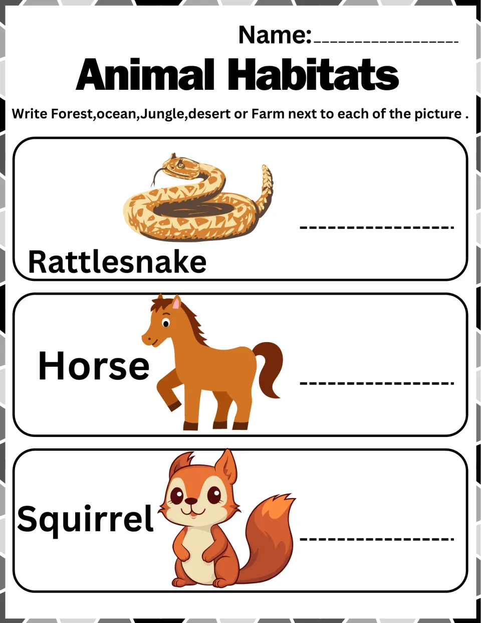 Habitat practice 7: write forest, ocean, jungle, desert, or farm for rattlesnake, horse, and squirrel.