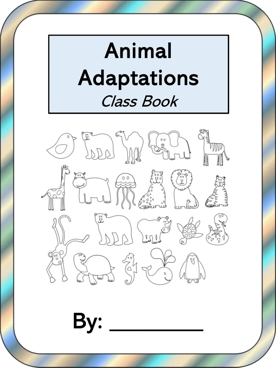 Animal Adaptations Class Book title page with drawings of camel, giraffe, jellyfish, whale, penguin and other animals