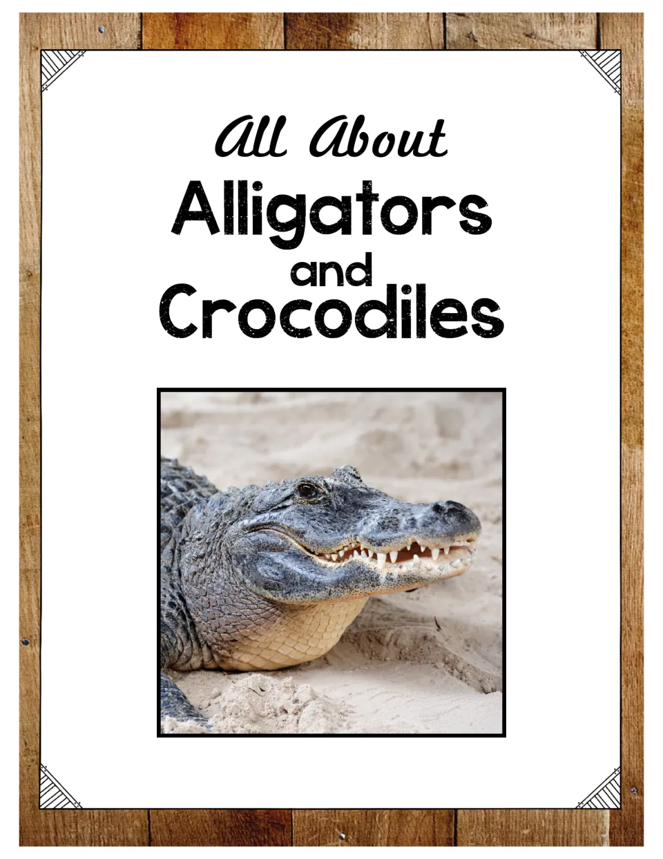 Cover of All About Alligators and Crocodiles, featuring an alligator resting on sand with its teeth visible