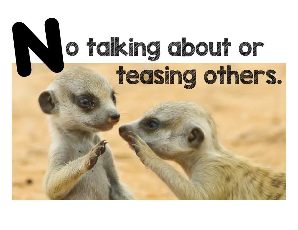 Kindness rule poster: 'No talking about or teasing others' with one young meerkat whispering into another one's ear