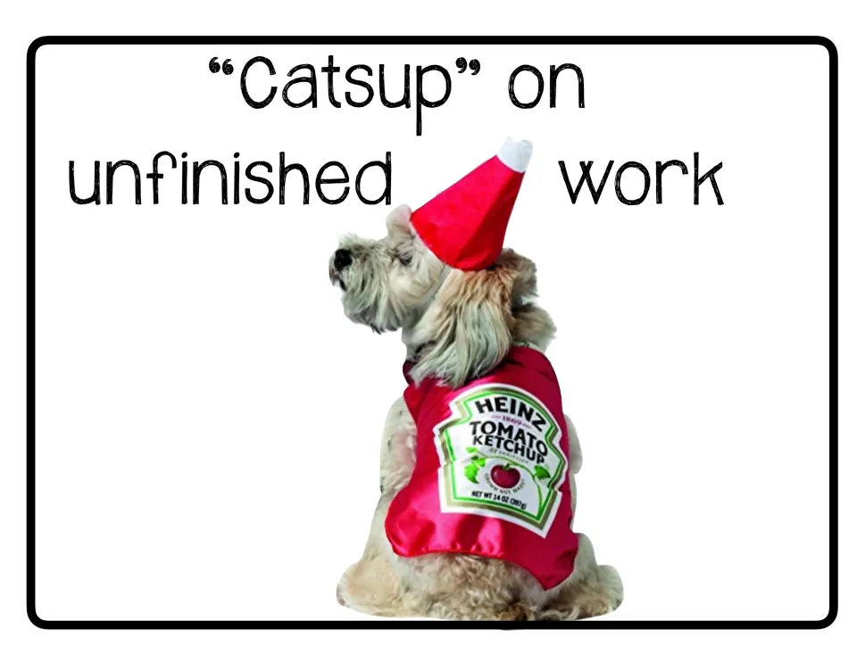 “Catsup” on unfinished work poster in the center rotation set, featuring a dog in a ketchup bottle costume