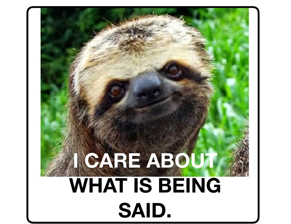 Listening poster 7 of 9: a sloth accompanies the reminder 'I care about what is being said.'