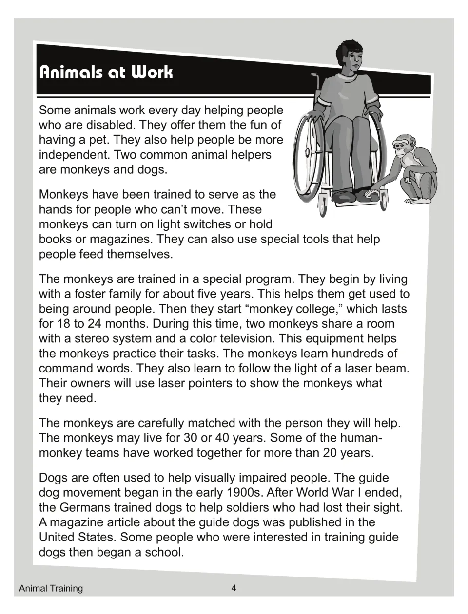 Article part 1: trained monkeys act as hands for people who can't move; guide dogs began after World War I