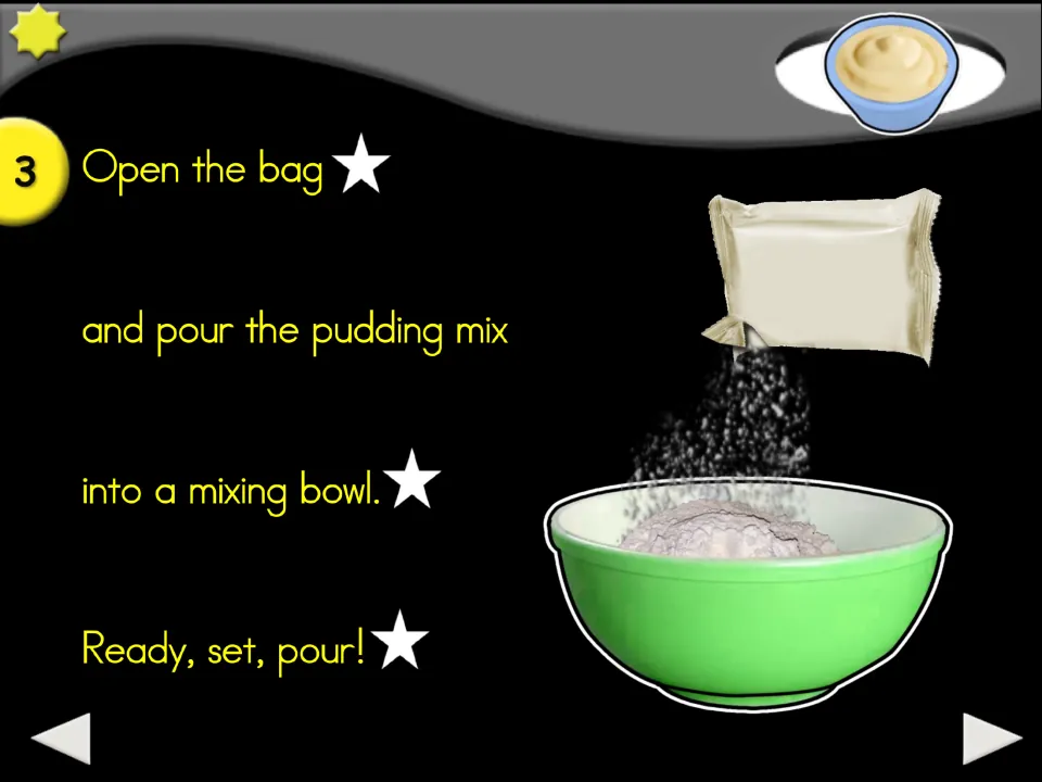 Recipe step 3: open the bag and pour the pudding mix into a mixing bowl, with the prompt 'Ready, set, pour!'