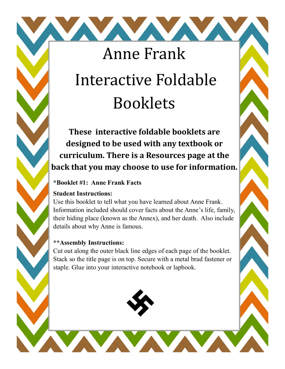 Booklet #1 directions: students write facts on Anne Frank's life, family, the Annex, her death and why she is famous