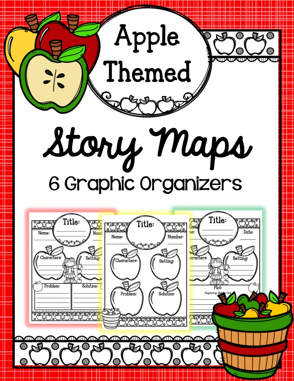 Apple Themed Story Maps cover: 6 Graphic Organizers, previewing apple story maps for characters, setting and plot