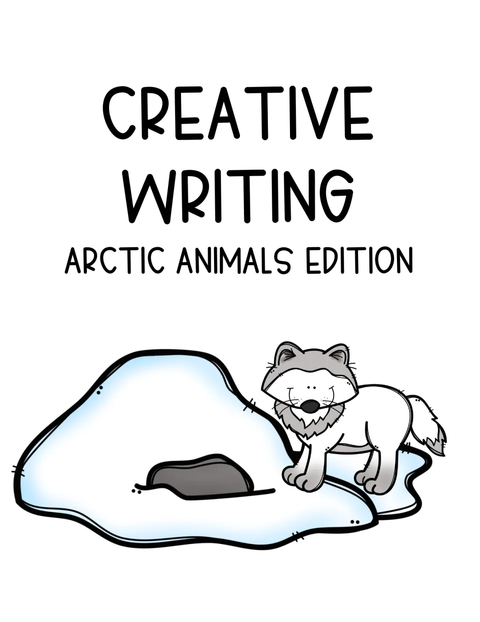 Cover of Creative Writing: Arctic Animals Edition, showing a smiling arctic fox standing beside a snowy ice den