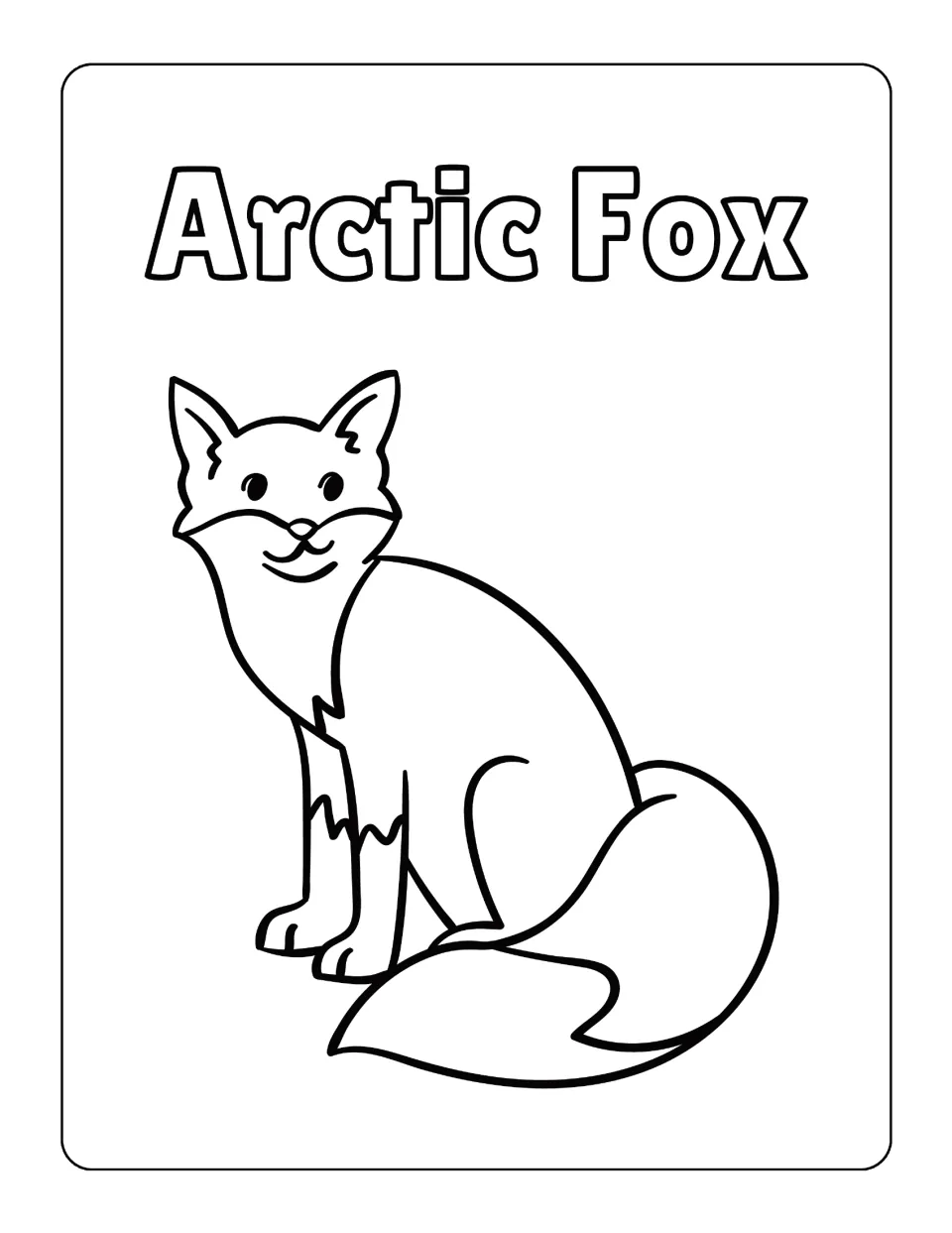 Arctic fox outline for coloring: a smiling fox sits with a bushy tail curled at its feet below the heading Arctic Fox
