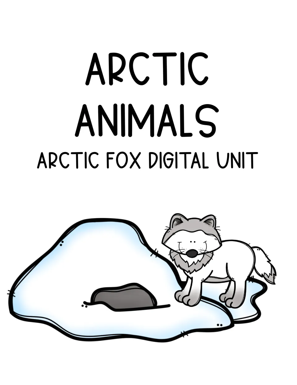 Arctic Animals cover for an Arctic Fox Digital Unit, showing a smiling arctic fox beside a snowy den with an opening