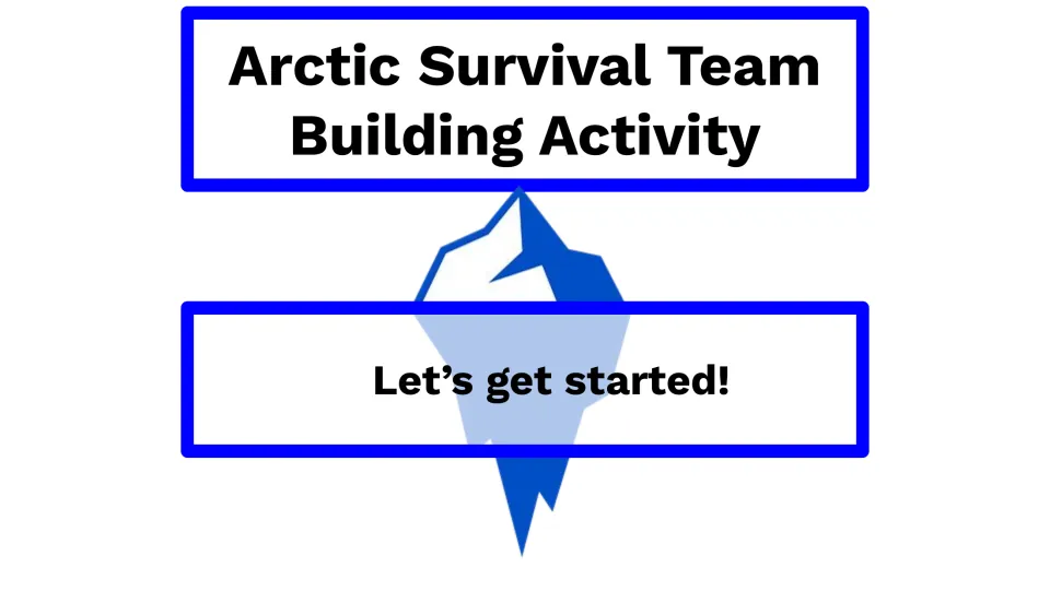 Arctic Survival Team Building Activity title slide with an iceberg graphic and the prompt Let's get started!