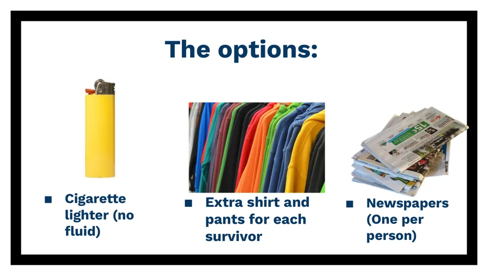 Survival item options: cigarette lighter with no fluid, extra shirt and pants per survivor and one newspaper per person