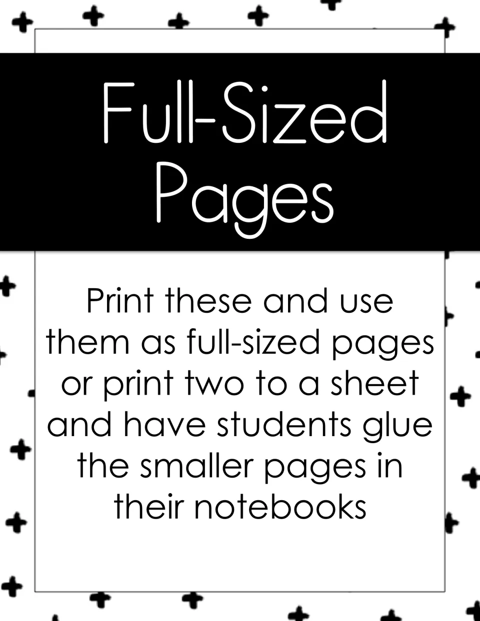 Full-Sized Pages section divider: print pages full size or two to a sheet so students glue smaller ones in notebooks