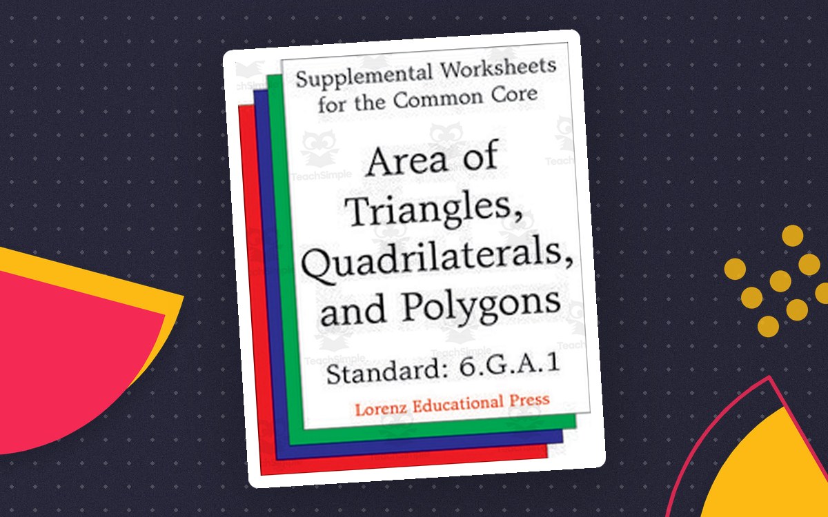 Area of Triangles, Quadrilaterals and Polygons cover labeled standard 6.G.A.1