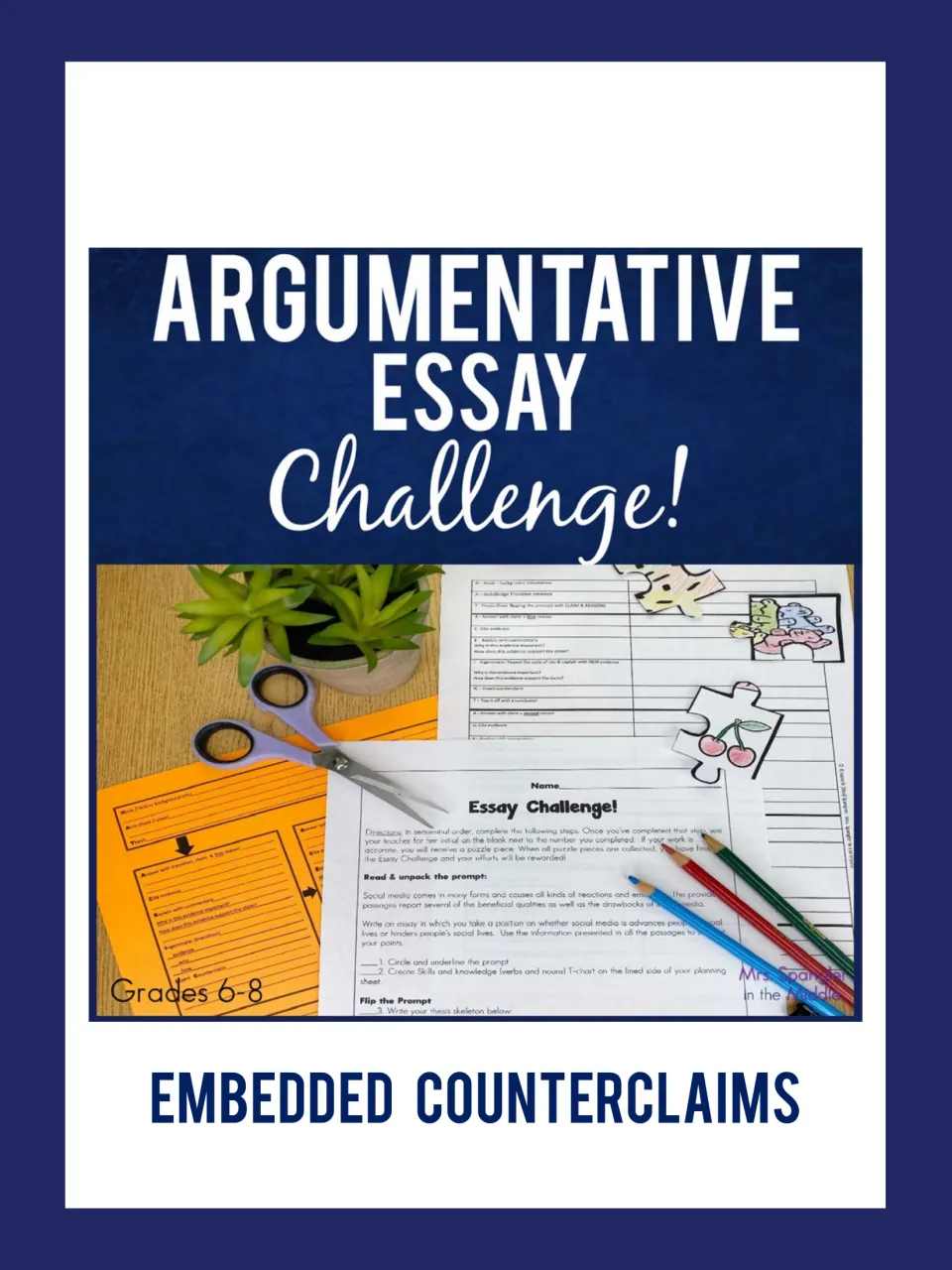Cover of the argumentative essay challenge for grades 6–8, highlighting embedded counterclaims