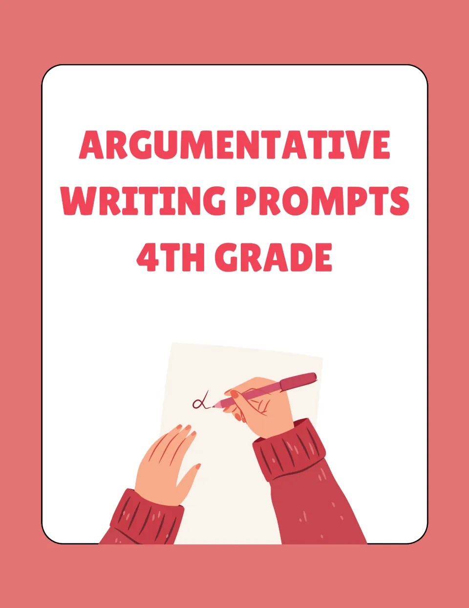 Argumentative Writing Prompts 4th Grade cover: illustrated hands holding a pen and writing on a sheet of paper