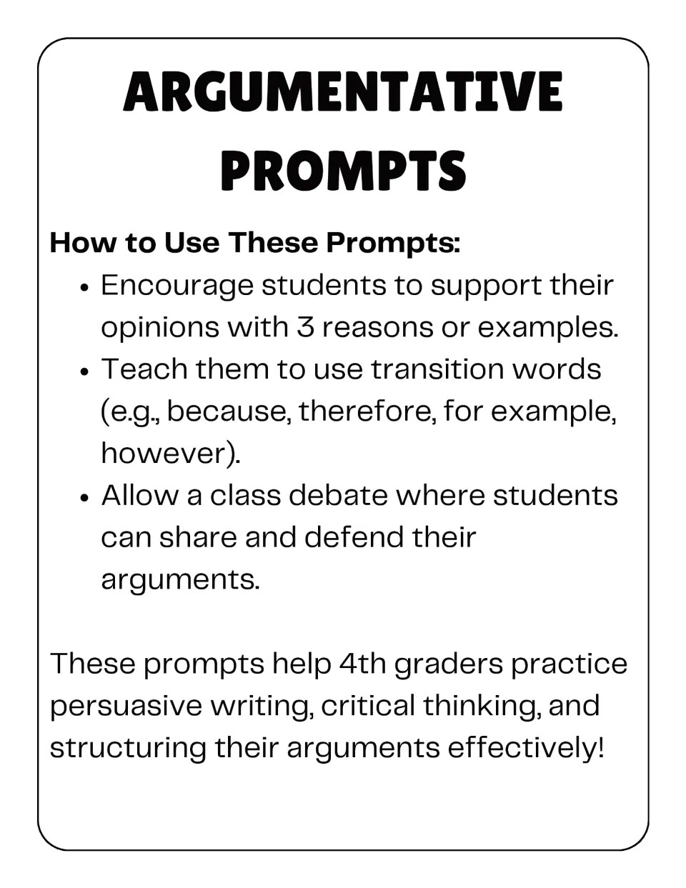 How to use the argumentative prompts: back opinions with 3 reasons, use transition words and hold a class debate