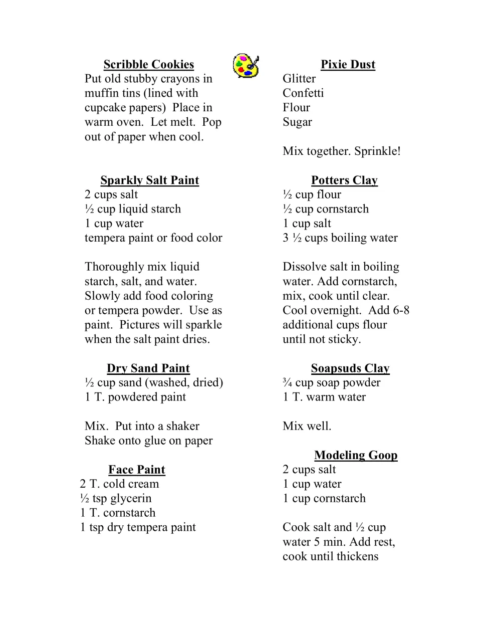 Recipes for scribble cookies, pixie dust, sparkly salt paint, potters clay, dry sand paint, face paint and soapsuds clay