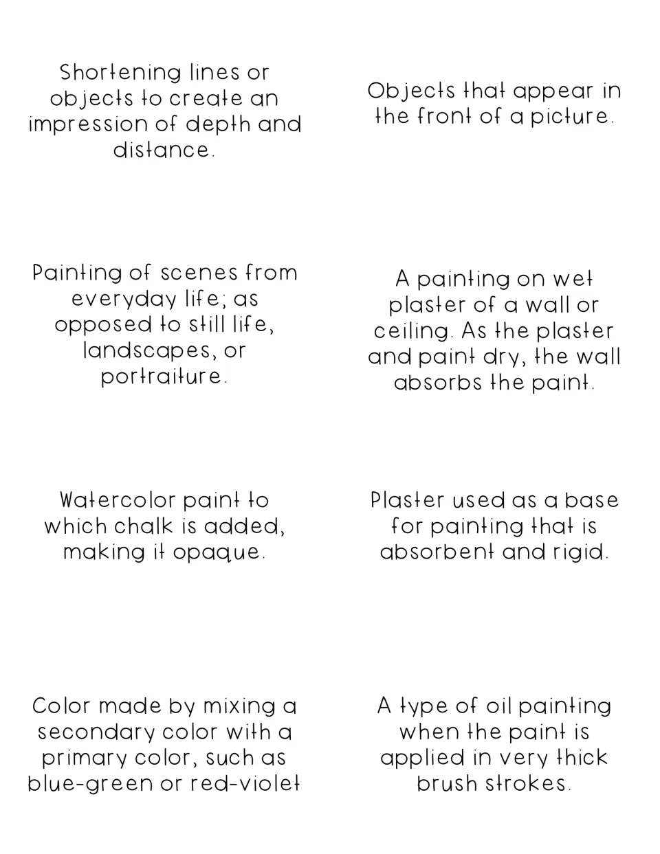 Definitions for Foreground through Intermediate Colors, such as a painting on wet plaster and very thick brush strokes