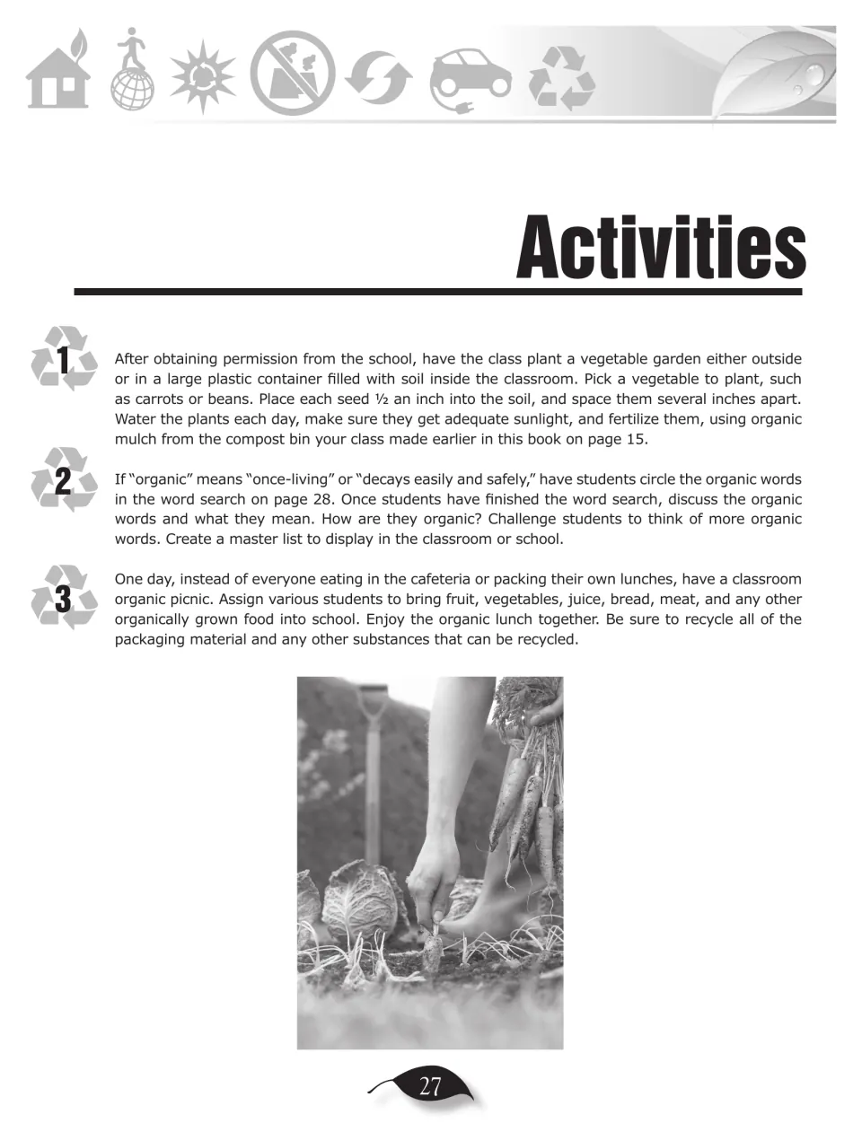 Organic materials activities include planting vegetables, discussing organic words, and a class picnic
