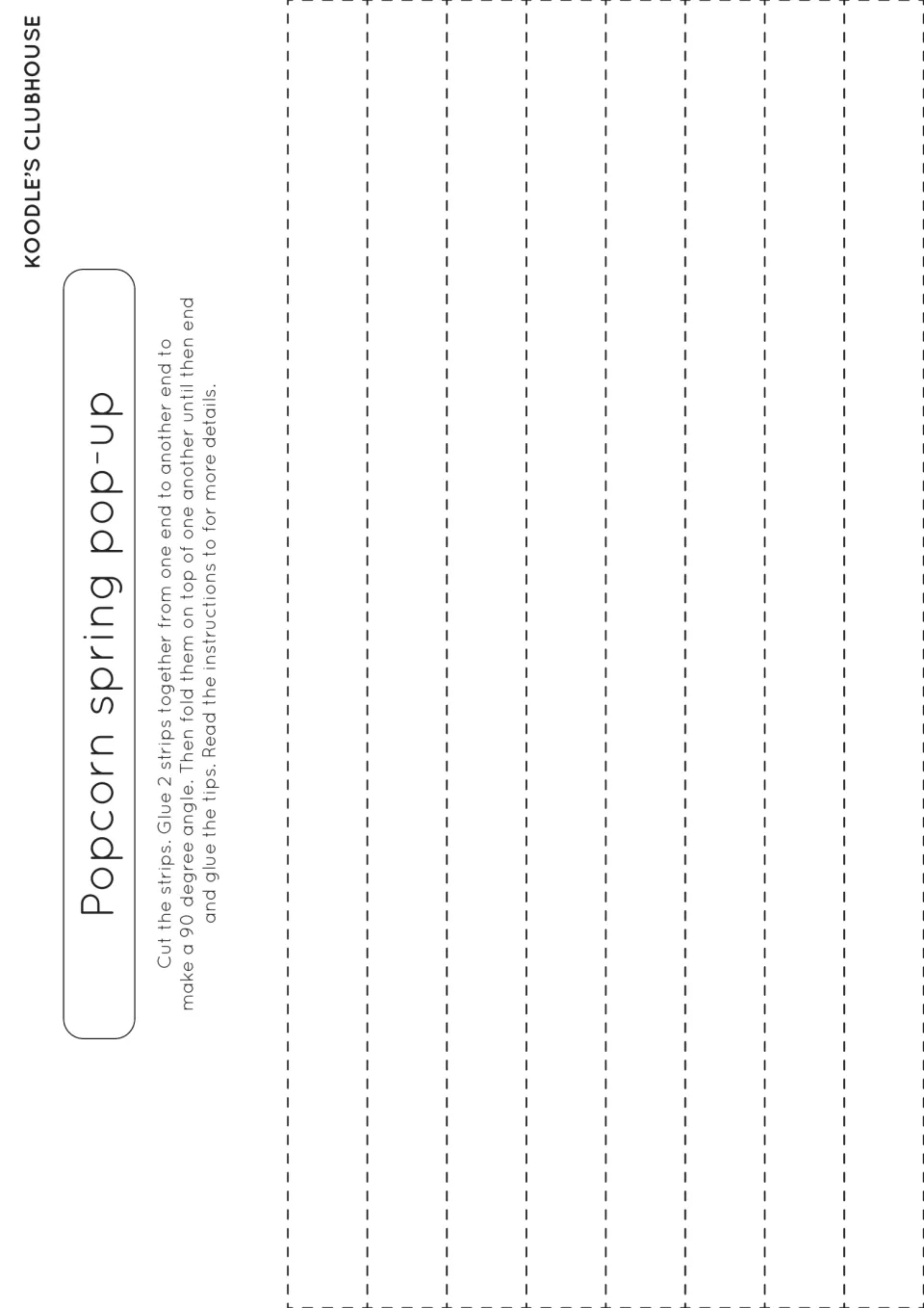 Popcorn spring pop-up strips: students cut the strips, glue two at a right angle and fold them into a spring