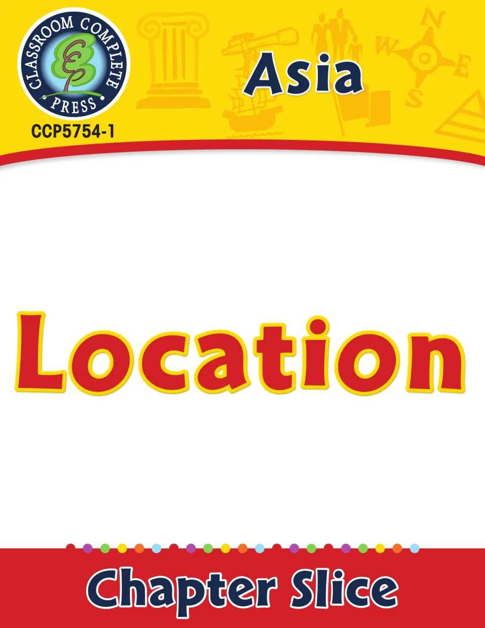Asia: Location chapter slice cover from Classroom Complete Press, item CCP5754-1, with the title 'Location'