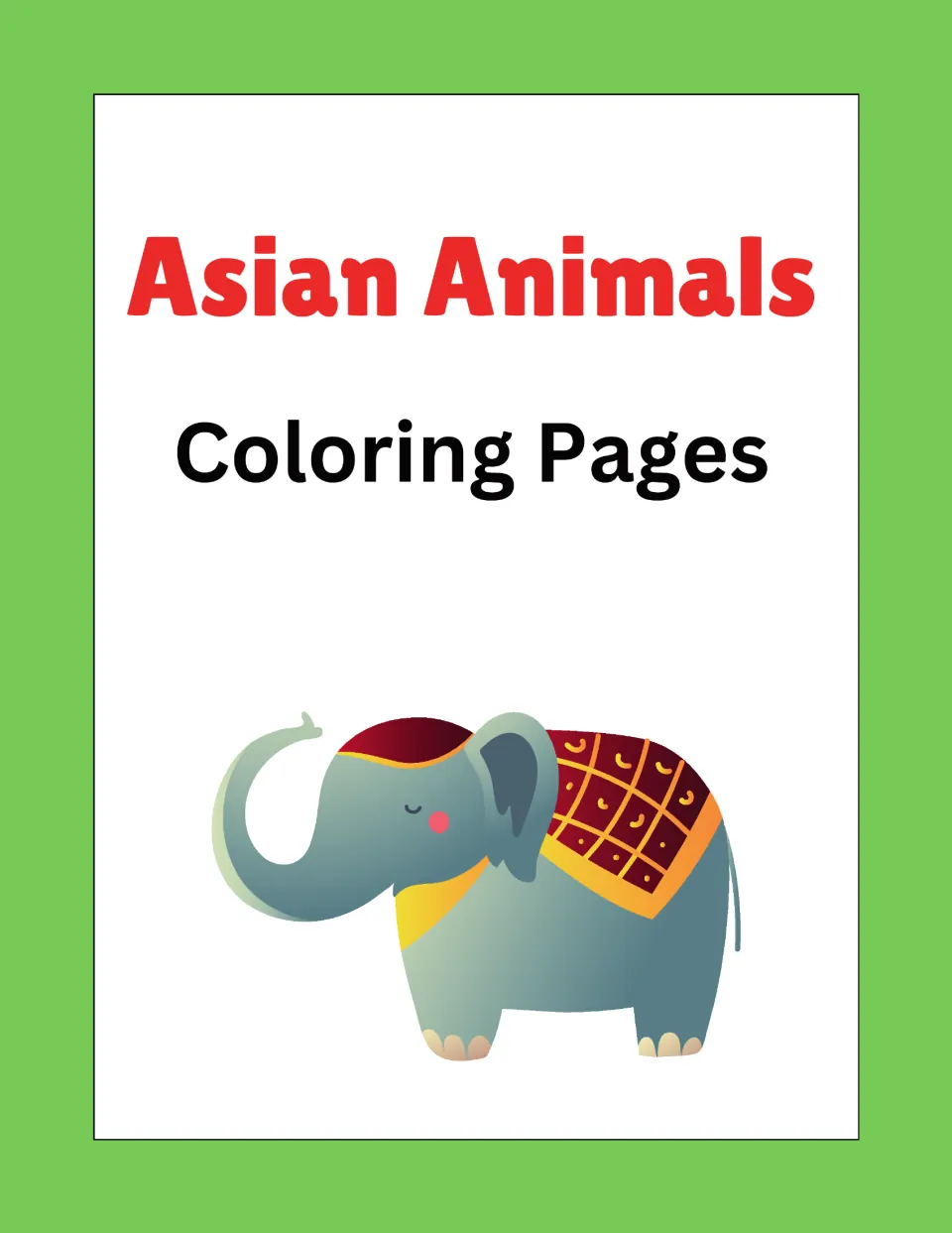 Asian Animals Coloring Pages cover showing the title in red and black above a cartoon elephant wearing a patterned blanket