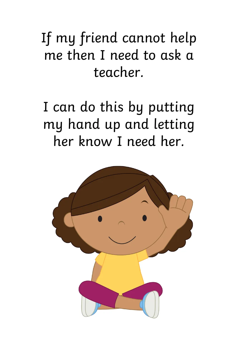 Asking the teacher: text says if a friend cannot help, put my hand up to let her know I need her; girl raises her hand
