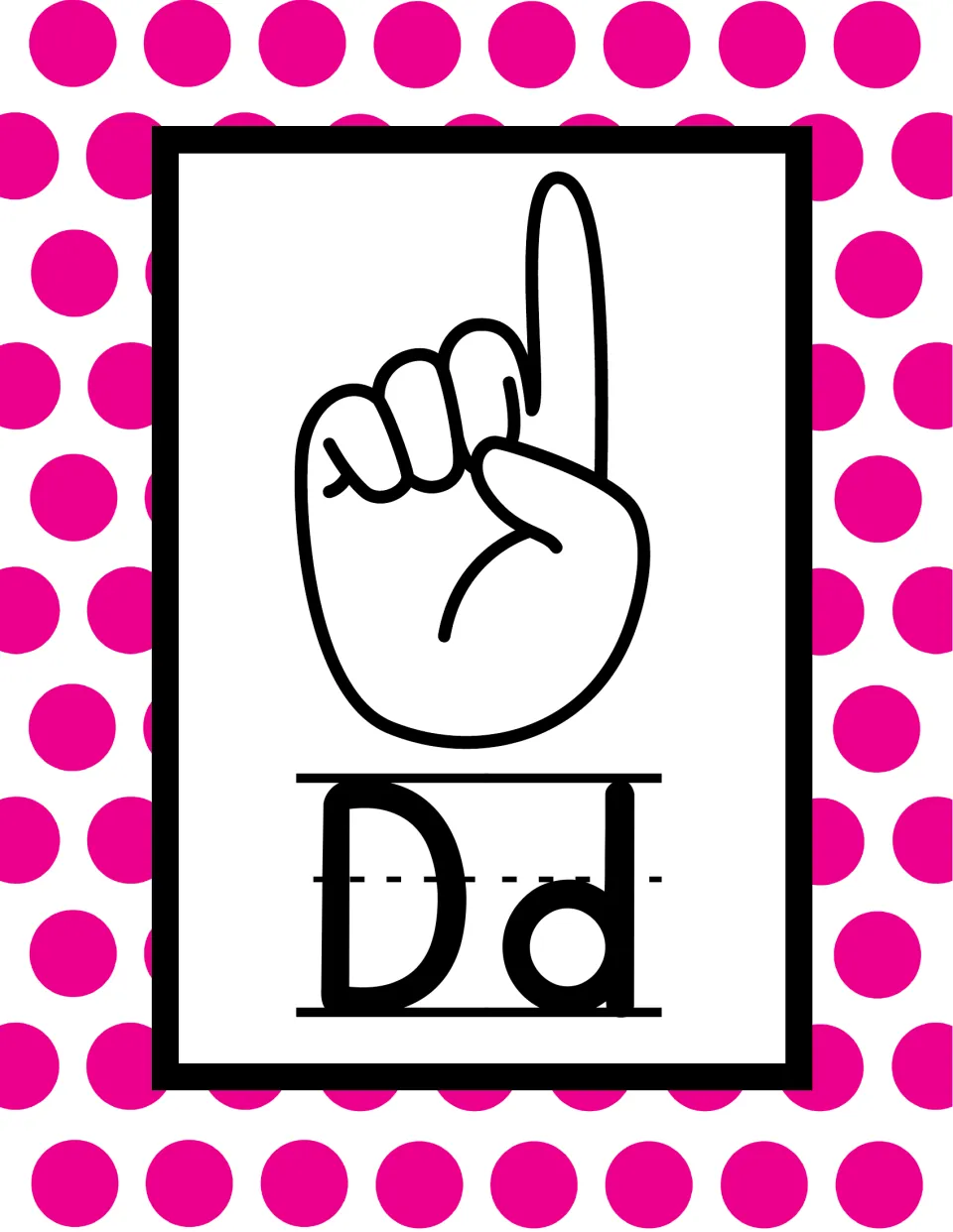 ASL letter D poster: index finger pointing up while the other fingertips touch the thumb, above print letters Dd