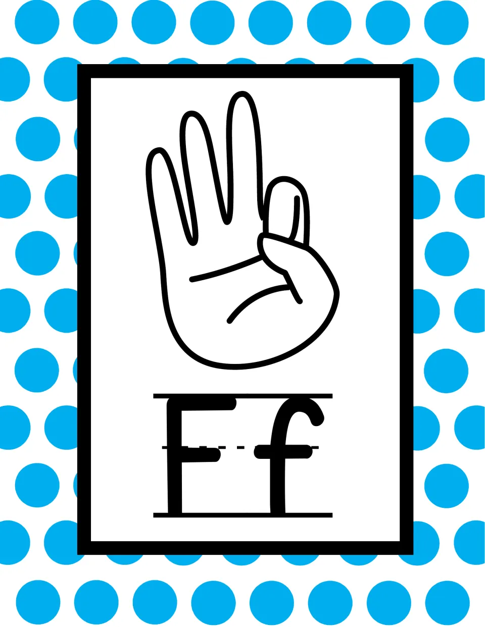ASL letter F poster: thumb and index finger touching in a circle with three fingers raised, above print letters Ff