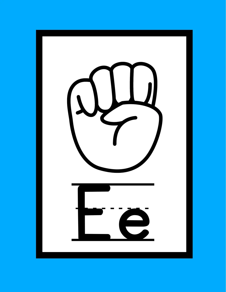ASL letter E poster: fingertips bent down to rest on the thumb tucked across the palm, above the letters Ee