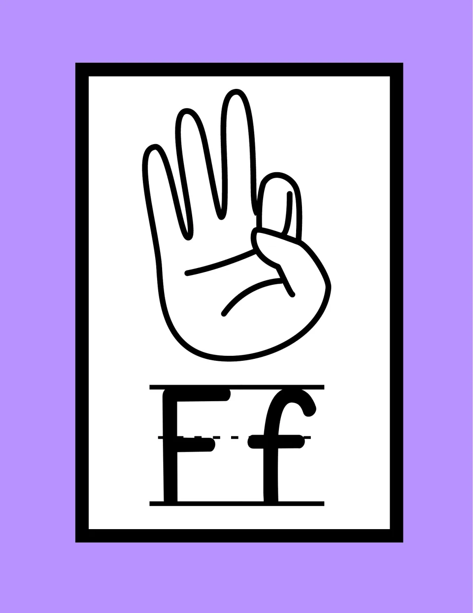 ASL letter F poster: index finger and thumb touching in a circle, three fingers raised, above the letters Ff