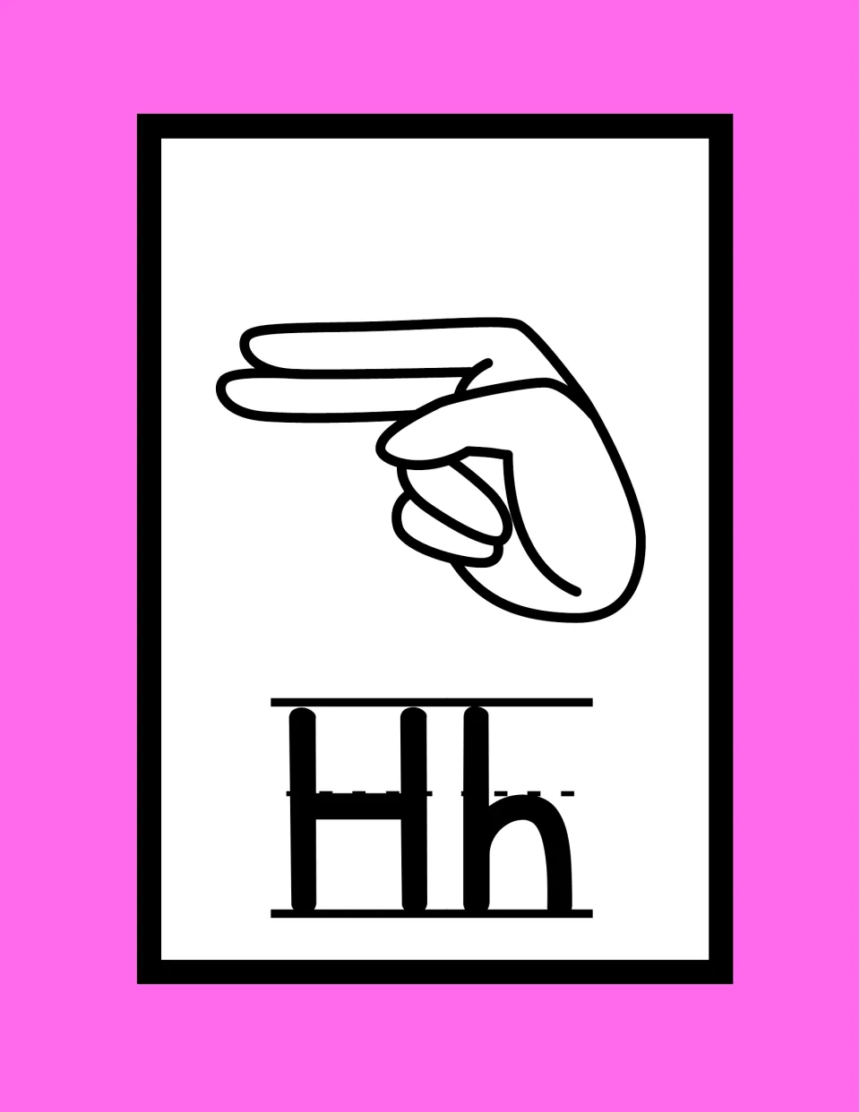 ASL letter H poster: index and middle fingers held together pointing sideways, others curled, above Hh