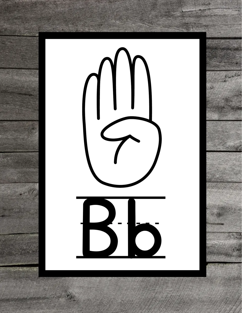 Letter Bb in ASL: flat hand with four fingers held straight up and the thumb folded across the palm, over print Bb