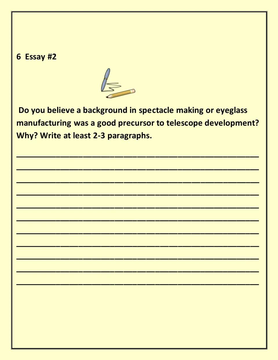 Essay #2: was spectacle or eyeglass making a good precursor to telescope development? Students argue why in 2-3 paragraphs