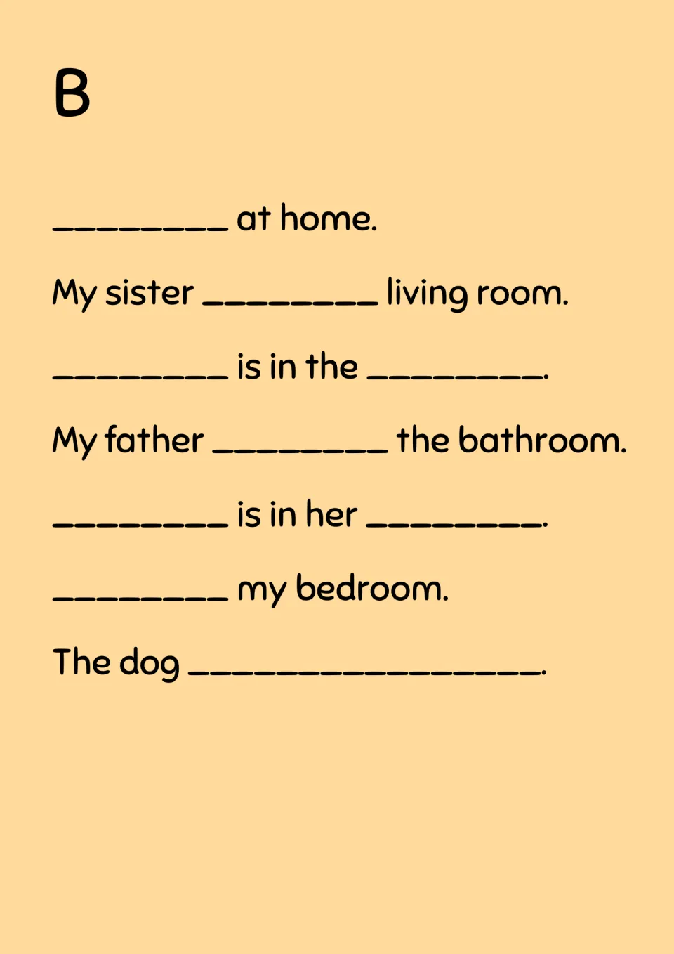 Shouting dictation part B: gapped sentences such as My sister ___ living room, filled in by listening to partner A