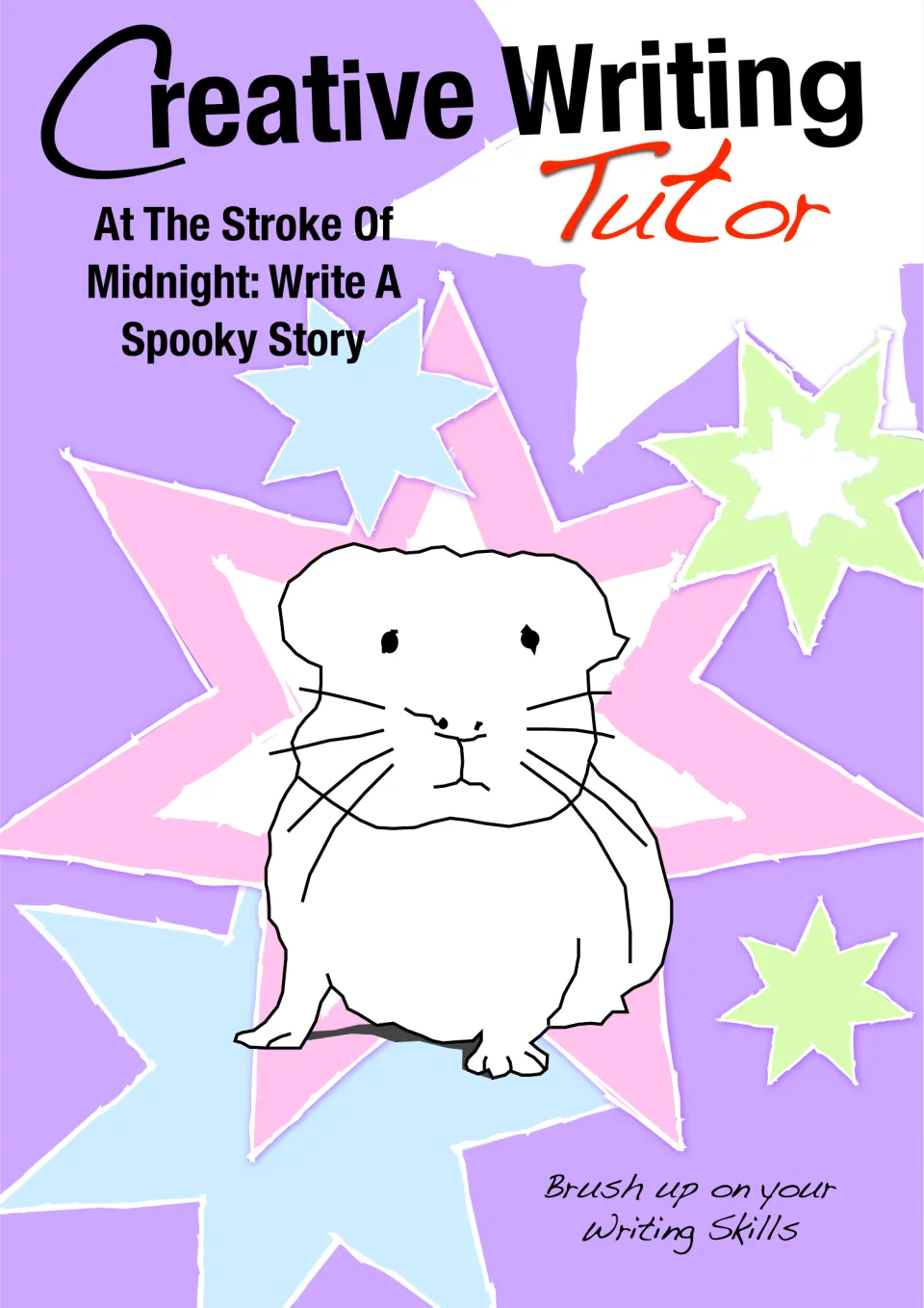 Creative Writing Tutor cover for At The Stroke Of Midnight: Write A Spooky Story, with a hamster drawing and stars