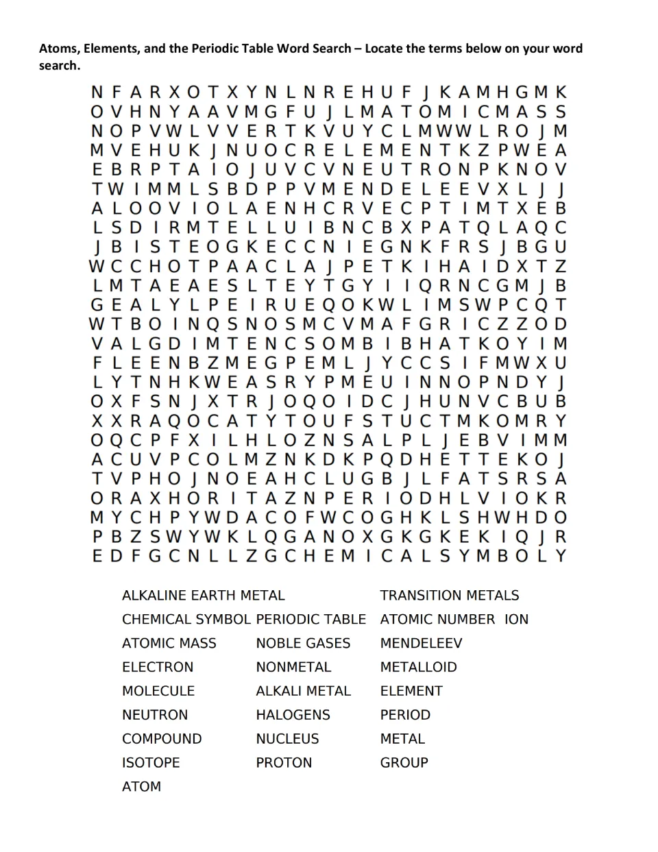 Atoms and periodic table word search: students find 25 terms such as proton, isotope, halogens, noble gases and Mendeleev