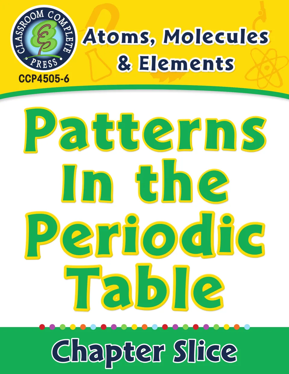Cover of Atoms, Molecules & Elements chapter slice titled Patterns In the Periodic Table, from Classroom Complete Press