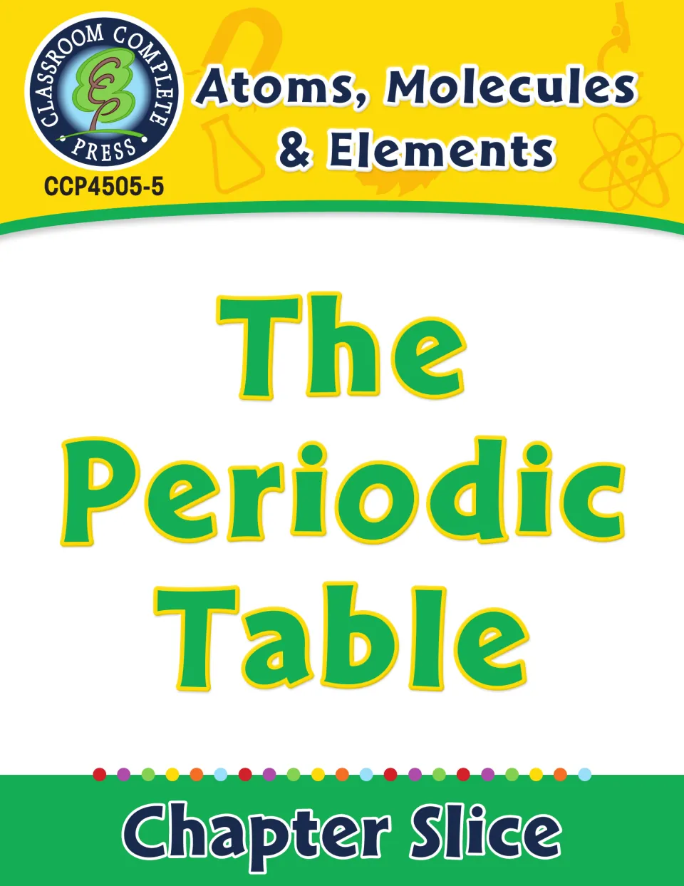 Cover of The Periodic Table chapter slice from the Atoms, Molecules & Elements series by Classroom Complete Press